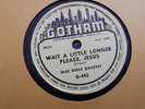 78 BLUE RIDGE QUARTET Gotham 442 Invisible Hands Wait Longer Jesus GOSPEL