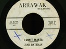 R&B Soul Mod 45 JUNE BATEMAN I Don't Wanta {Arrawak 1007}