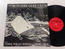 THE RUTGERS GLEE CLUB LP: Three Whale Songs From Moby Dick, 1983? in Shrink