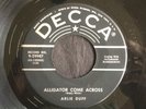 Arlie Duff, Decca 29987, Alligator Come Across & So Close, GREAT rocker