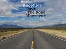 Mark Knopfler	Down The Road Wherever  VINYL/CD BOX SET   (16TH NOV)