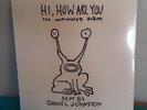 Daniel Johnston HI HOW ARE YOU The Unfinished Album VINYL LP New, Sealed