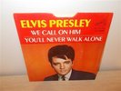 Elvis Presley . We Call On Him / You'll Never Walk Alone . Near Mint . 45