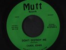 CAROL JONES: Don't Destroy Me / Problem Child 45 (strings version, Killer Detro