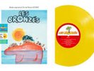 LES BRONZES - BO du Film - Edition limitée remasterisée - 1 Vinyle Jaune 1000 ex