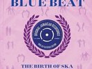 THE HISTORY OF BLUE BEAT THE BIRTH OF SKA BB 76 - BB 100 A SIDES - 2 LP GATEFOLD