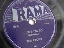The Crows - 78rpm single 10-inch – Rama #RR-5 I Love You So -&- GEE