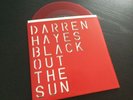 DARREN HAYES - BLACK OUT THE SUN RED VINYL SINGLE - RARE - 558 Of 1000