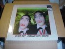 LP:  CHOIR BOY - Passive With Desire   NEW SEALED + Download