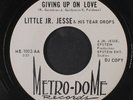 LITTLE JR. JESSE & HIS TEAR DROPS: Giving Up On Love / Kansas City 45 (dj, San