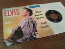 Elvis Presley - Blue Suede Shoes / Tutti Frutti -  7