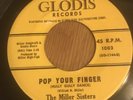 MILLER SISTERS, Pop your finger GLODIS 45, R&B, SOUL ORIG VINYL