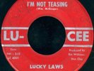 LUCKY LAWS I'm Not Teasing R&B 45 on LU-CEE