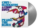 Cuby & Blizzard & Boyd  Eddy - Praise The Blues - Ltd. Silver Vinyl