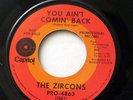 THE ZIRCONS-YOU AIN'T COMING BACK /FINDERS KEEPERS ON CAPITOL NORTHERN 45-M-