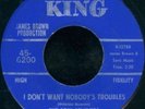 THE SOUL BELIEVERS I Don't Want Nobody's Trouble RARE FUNK 45 on KING VG++