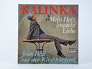 7´ KALINKA - Mein Herz braucht Liebe / John Bull ...  - DECCA - D 19 837 -