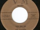 HEAR Voxmen-You Tell Me/They Say '67 GA TOP-SHELF KILLER SNOTTY GARAGE PUNKERS