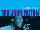 Big John Patton - The Way I Feel / Blue Note Europe - New and sealed vinyl