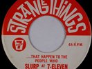 SLURP AT 7 ELEVEN: Strange Things, Dance the Slurp Rare Soul Funk Breaks 45
