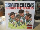 THE SMITHEREENS B-Sides The Beatles LP RECORD STORE DAY New
