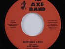 Modern Soul Boogie 45 AXE BAND Nothing Less AXE BAND VG++/VG+ HEAR