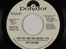 70s Soul 45 - Pep Brown - I Am The One Who Needs You - Polydor VG+ mp3 - promo
