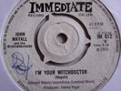 JOHN MAYALL AND THE BLUESBREAKERS   I'M YOUR WITCHDOCTOR ** 1965 IMMEDIATE 45