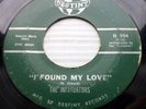INFATUATORS original first press DESTINY 45 I FOUND MY LOVE  WHERE ARE YOU pc341