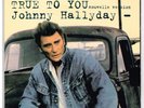 Johnny HALLYDAY   True to you    7