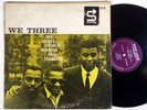 ROY HAYNES, PHINEAS NEWBORN & PAUL CHAMBERS: WE THREE new jazz LP / MONO RVG