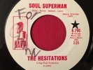 THE HESITATIONS   SOUL SUPERMAN/I'M NOT BUILT   RARE NORTHERN SOUL PROMO 45 KAPP