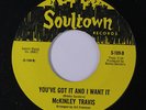 MCKINLEY TRAVIS: You've Got It And I Want It / Baby Is There Something On Your