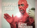 Tripping Daisy - I Am An Elastic Firecracker 12