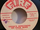 Bobby Marchan  Fire 1022 THERE'S SOMETHING ON YOUR MIND (SOUL 45) MAKE OFFER