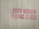 KEITH HUDSON / PLAYING IT COOL & PLAYING IT RIGHT / LP / VG++