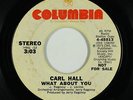 70s Soul 45 - Carl Hall - What About You - Columbia - mp3 - promo