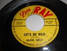Alvie Self , Don Ray Rockabilly 45, Let's Go Wild b/w Nancy