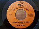 Northern Soul - Bob Relf - Blowing My Mind To Pieces - Trans American ORIGINAL