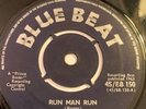 PRINCE BUSTER - Run Man Run/ Danny, Dane & Lorraine BLUE BEAT 7” Vinyl 45 BB150