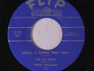 SIX TEENS & TRUDY WILLIAMS: Love's A Funny That Way / Danny (this Is The Last D