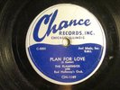 78 : CHANCE 1149-FLAMINGOS - YOU AIN'T READY / PLAN FOR LOVE  - DOO WOP