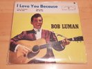 BOB LUMAN - I LOVE YOU BECAUSE - WARNER BROS ED 1396-2 - RARE EP  GERMANY