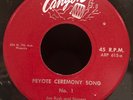 PEYOTE CEREMONY SONG 1/2 45 rare NATIVE AMERICAN PRAYER private ON CANYON