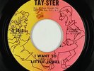 Northern Soul 45 - Little Jewel - I Want To - Tay-Ster - VG+ mp3