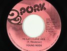 Sweet Soul 45 - Young Mods - To Say I Love Her/We Can Make It - Pork - VG+ mp3
