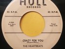 HEARTBEATS Crazy For You b/w Rockin-Rollin-N-Rhythm-N-Blues 45 HULL 711 Doo Wop