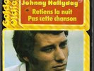 45t BELGIQUE  original neuf JOHNNY HALLYDAY 6042 384 retiens la nuit
