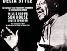 SON HOUSE  WILLIE BROWN & LOUISE JOHNSON - Legendary Sessions Delta Style