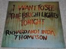 RICHARD & LINDA THOMPSON I Want to See the Bright Lights Tonight 76 ISLAND EX++